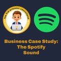 Business Case Study: The Spotify Sound