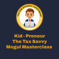 Kid-Preneur: The Tax-Savvy Mogul Masterclass (7-16)